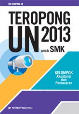 Teropong UN 2013 untuk SMK Kelompok Akuntansi dan Pemasaran